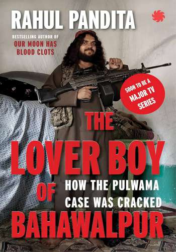 The Lover Boy Of Bahawalpur  (How The Pulwama Case Was Cracked)